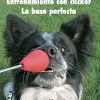 <strong>Entrenamiento con clicker</strong>. La base perfecta (libro)