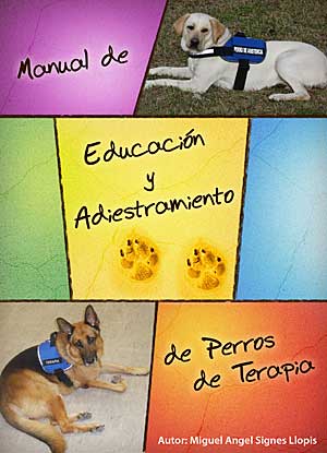 Manual de Educación y Adiestramiento de Perros de Terapia, por Miguel Ángel Signes.