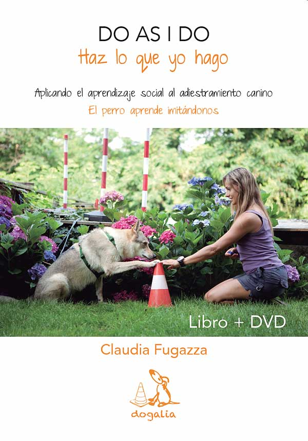 Do as I do, "Haz lo que yo hago". El libro de Claudia Fugazza, por fin en castellano.