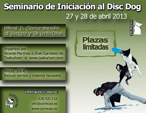 Seminario de iniciación al Disc Dog que será impartido por Vicente Martínez e Iñaki Carretero, de Txakurtzen, en las instalaciones del Club Correcan del Henares los próximos 27 y 28 de abril.