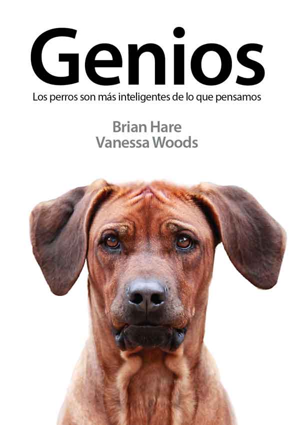 "Genios. Los perros son más inteligentes de lo que pensamos". El libro que desgrana el mundo cognitivo del #perro.
