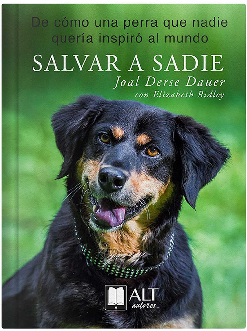 Salvar a Sadie, de cómo una perra que nadie quería inspiró al mundo. Nuevo libro.